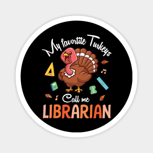 My Favorite Turkeys Call Me Librarian Happy Thanksgiving Day Magnet